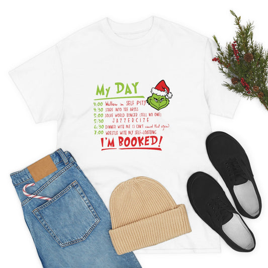 My Day I'm Booked Grinch Christmas - Unisex T-Shirt