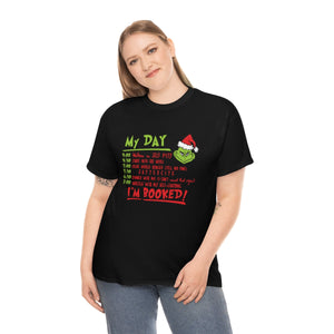 My Day I'm Booked Grinch Christmas - Unisex T-Shirt